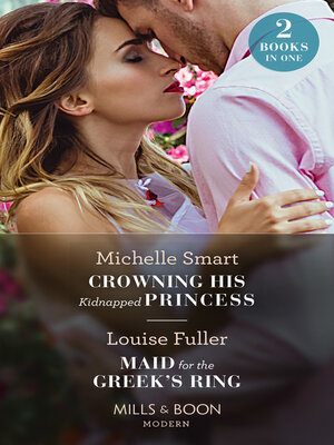 cover image of Crowning His Kidnapped Princess / Maid For the Greek's Ring